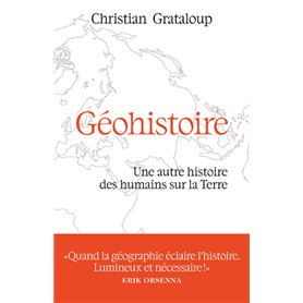 Géohistoire - Une autre histoire des humains sur la Terre