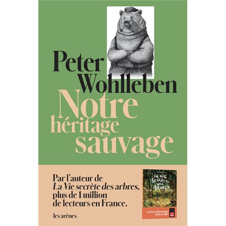 Notre héritage sauvage - Comment nos instincts nous dirigent et ce que cela signifie pour notre avenir