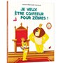 Je veux être coiffeur pour zèbres !