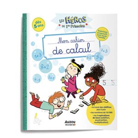 Les héros de 1re Primaire - Mon cahier de calcul