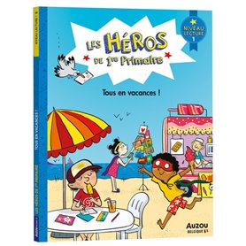 Les héros de 1re Primaire - Niveau 1 - Tous en vacances !