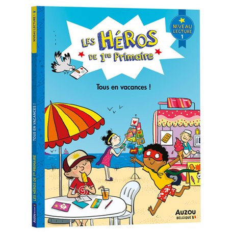 Les héros de 1re Primaire - Niveau 1 - Tous en vacances !