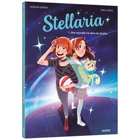 Stellaria - Tome 1 Une nouvelle vie dans les étoiles