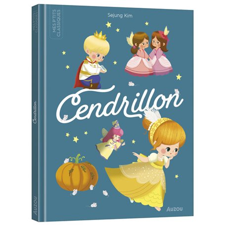 LES P'TITS CLASSIQUES A ECOUTER - CENDRILLON