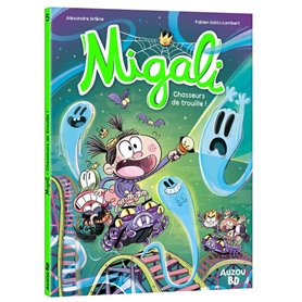 MIGALI - Tome 05 CHASSEURS DE TROUILLE