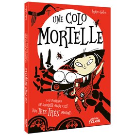 Une colo mortelle - Ou pourquoi un squelette géant c'est très très très embêtant