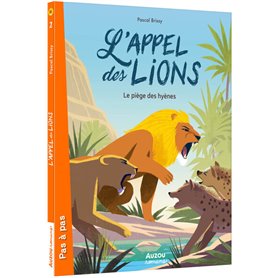 L'appel des lions - Tome 02 Le piège des hyènes