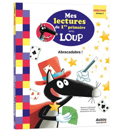 Mes lectures de 1re primaire avec Loup - Abracadabra !