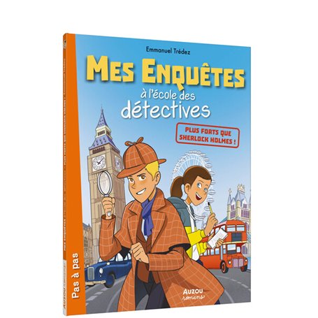 MES ENQUETES A L'ECOLE DES DETECTIVES - PLUS FORTS QUE SHERLOCK HOLMES !