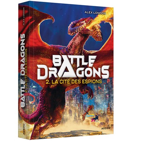 Battle dragons - Tome 2 La cité des espions