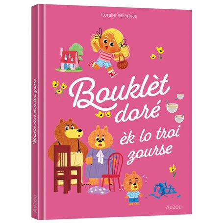 LES P'TITS CLASSIQUES - BOOKLÈT DORÉ ÈK LO TROI ZOURSE - CRÉOLE RÉUNIONNAIS