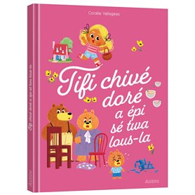 Les p'tits classiques - Tifi chivé doré a épi sé twa lous-la - Boucle d'or - créole martiniquais