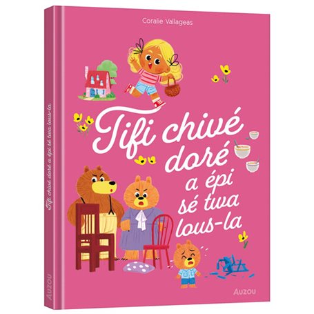 Les p'tits classiques - Tifi chivé doré a épi sé twa lous-la - Boucle d'or - créole martiniquais