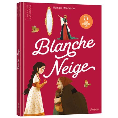 LES P'TITS CLASSIQUES A ECOUTER - BLANCHE NEIGE