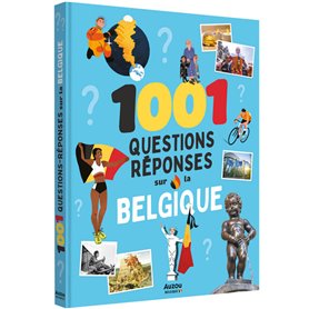 1001 questions réponses sur la Belgique