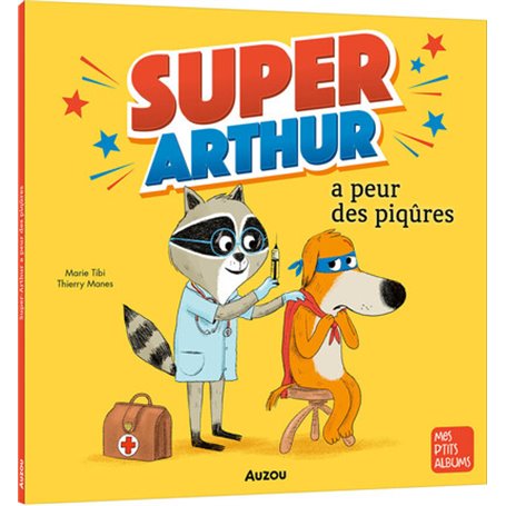 SUPER-ARTHUR A PEUR DES PIQÛRES