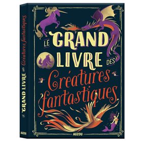 Le grand livre des créatures fantastiques