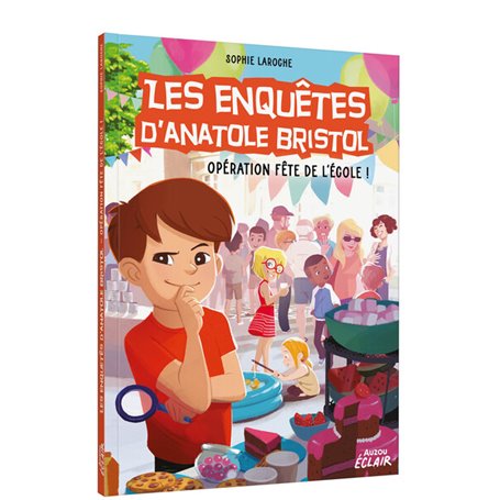 LES ENQUETES D'ANATOLE BRISTOL - Tome 15 Opération fête de l'école !