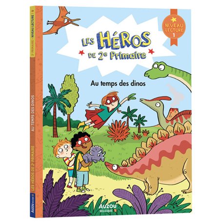 Les Héros de 2e Primaire - niveau 1 - Au temps des dinos