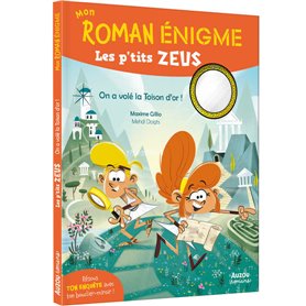 Mon roman enigme - Les p'tits Zeus - On a volé la Toison d'or !