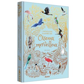 L'anthologie illustrée des oiseaux merveilleux