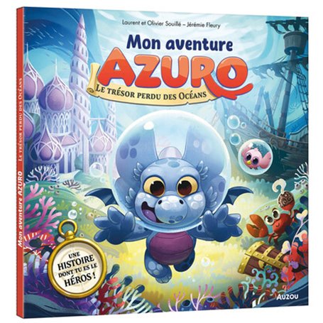 Mon aventure Azuro - Le trésor perdu des océans