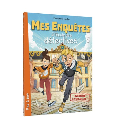 Mes enquêtes à l'école des détectives - Tome 09 Aventure à Versailles !