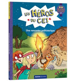 Les Héros du CE1 - niveau 2 - Une rencontre préhistorique