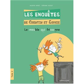 Les Enquêtes de Quentin et Sophie - Tome 2 Le Meuble qui frissonne