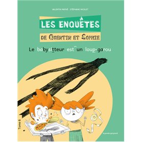 Les Enquêtes de Quentin et Sophie - Tome 6 Le Babysitteur est un loup-garou