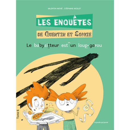 Les Enquêtes de Quentin et Sophie - Tome 6 Le Babysitteur est un loup-garou