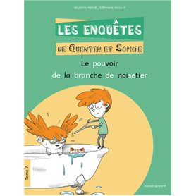 Les Enquêtes de Quentin et Sophie - Tome 7 Le Pouvoir de la branche de noisetier