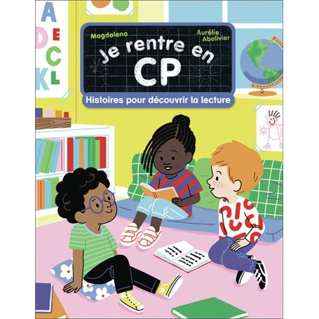 Je rentre en CP - Histoires pour découvrir la lecture