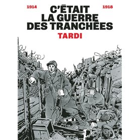 C'était la guerre des tranchées