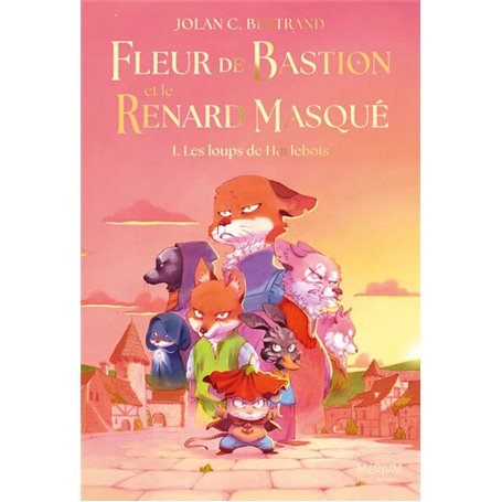 Fleur de Bastion et le Renard Masqué - Tome 1