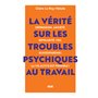 La vérité sur les troubles psychiques au travail