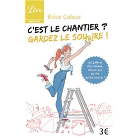 C'est le chantier ? Gardez le sourire !