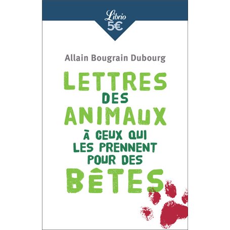 Lettres des animaux à ceux qui les prennent pour des bêtes