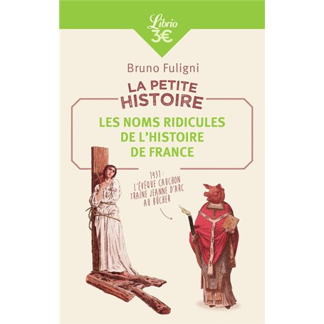 La Petite Histoire : Les noms ridicules de l'Histoire de France