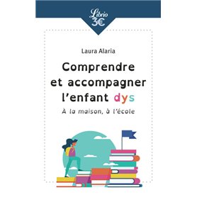 Comprendre et accompagner l'enfant dys