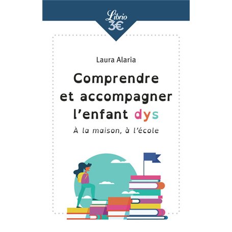 Comprendre et accompagner l'enfant dys