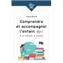 Comprendre et accompagner l'enfant dys