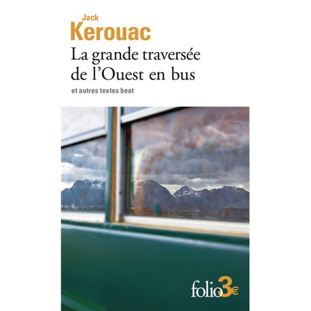 La grande traversée de l'Ouest en bus et autres textes beat