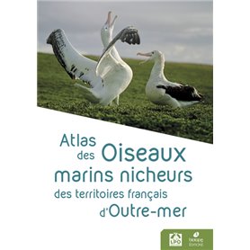 Atlas des Oiseaux marins nicheurs des territoires français d'Outre-mer