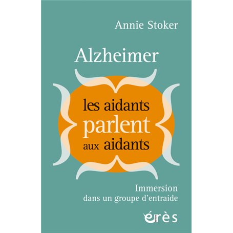 Alzheimer : Les aidants parlent aux aidants