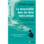 La sensorialité dans les liens mère-enfant