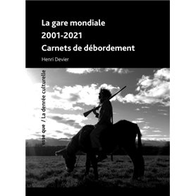 La Gare mondiale 2001-2021 Carnets de débordement