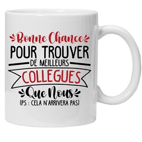 Cadeau Collègue De Travail | Bonne chance pour trouver de meilleurs collègues que nous | Mug Cadeau Collègue De Travail | Tasse