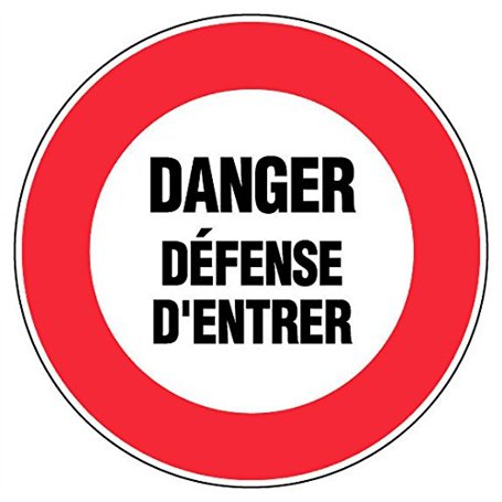Panneau Danger défense d'entrer - Rigide Ø300mm - 4061115