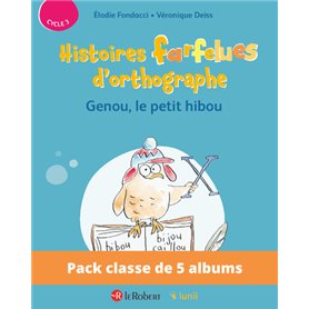 Pack de 5 ex Histoires farfelues d'orthographe - Genou le petit hibou